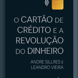 O cartão de crédito e a revolução do dinheiro