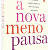 A nova menopausa