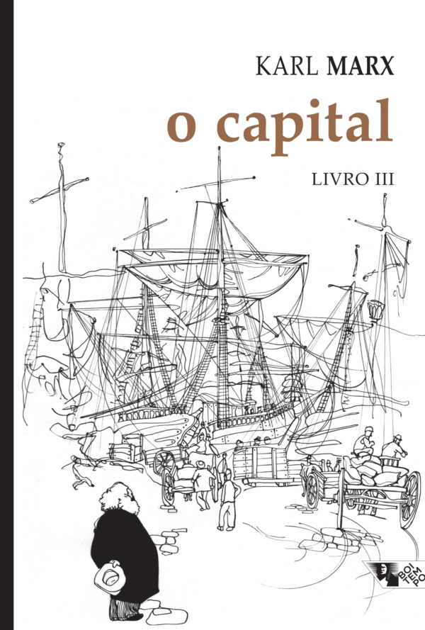 O capital - Livro III crítica da economia política. o processo global da produção capitalista