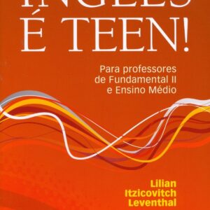 Inglês é teen! para professores de fundamental II e ensino médio