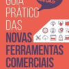 Guia Prático Das Novas Ferramentas Comerciais