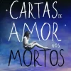 Cartas de amor aos mortos