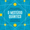 O mistério quântico