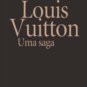 LOUIS VUITTON – UMA SAGA – LPM