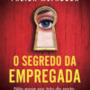 O segredo da empregada (A empregada – Livro 2)